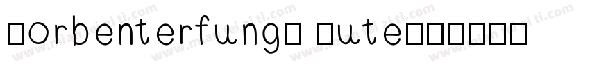 Borbenterfung. Sute字体转换
